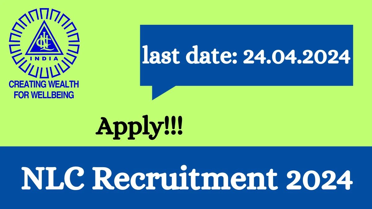 Latest NLC Recruitment 2024, Industrial Worker, Clerical Assistant, Junior Engineer Jobs - Apply Immediately!