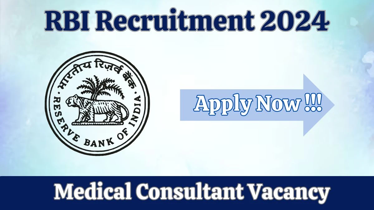 Latest RBI Recruitment 2024, Medical Consultant Jobs - Apply Immediately!