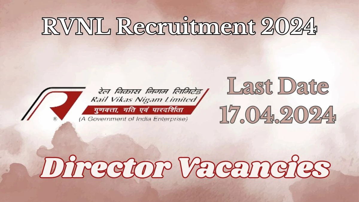 Latest RVNL Recruitment 2024, Director Jobs - Apply Immediately!