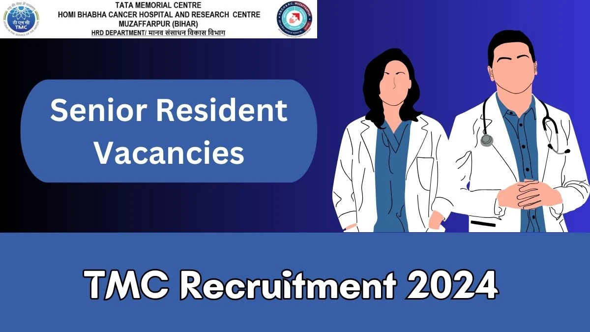 Latest TMC Recruitment 2024, Senior Resident Jobs - Apply Immediately!