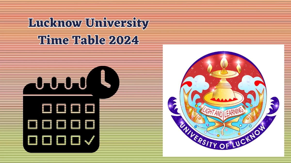 Lucknow University Time Table 2024 (Link Out) lkouniv.ac.in Download Lucknow University Date Sheet Here