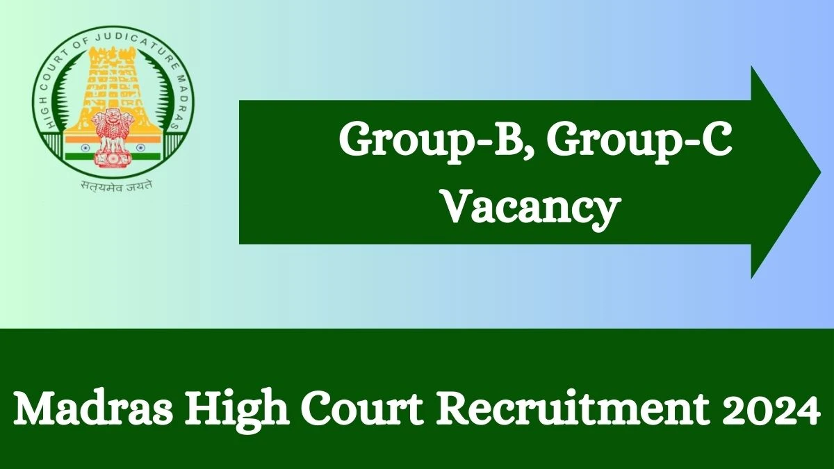 Madras High Court Recruitment 2024 - Latest Group-B, Group-C Vacancies on 25 March 2024