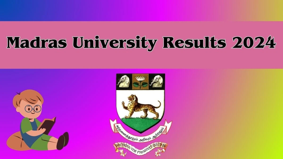 Madras University Results 2024 (Announced) unom.ac.in