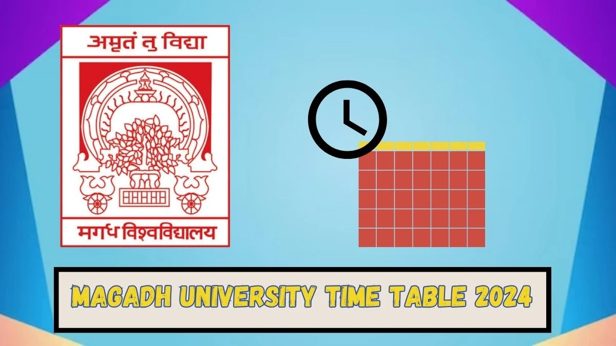 Magadh University Time Table 2024 (Declared) Magadh University.ac.in Download Magadh University Date Sheet Here