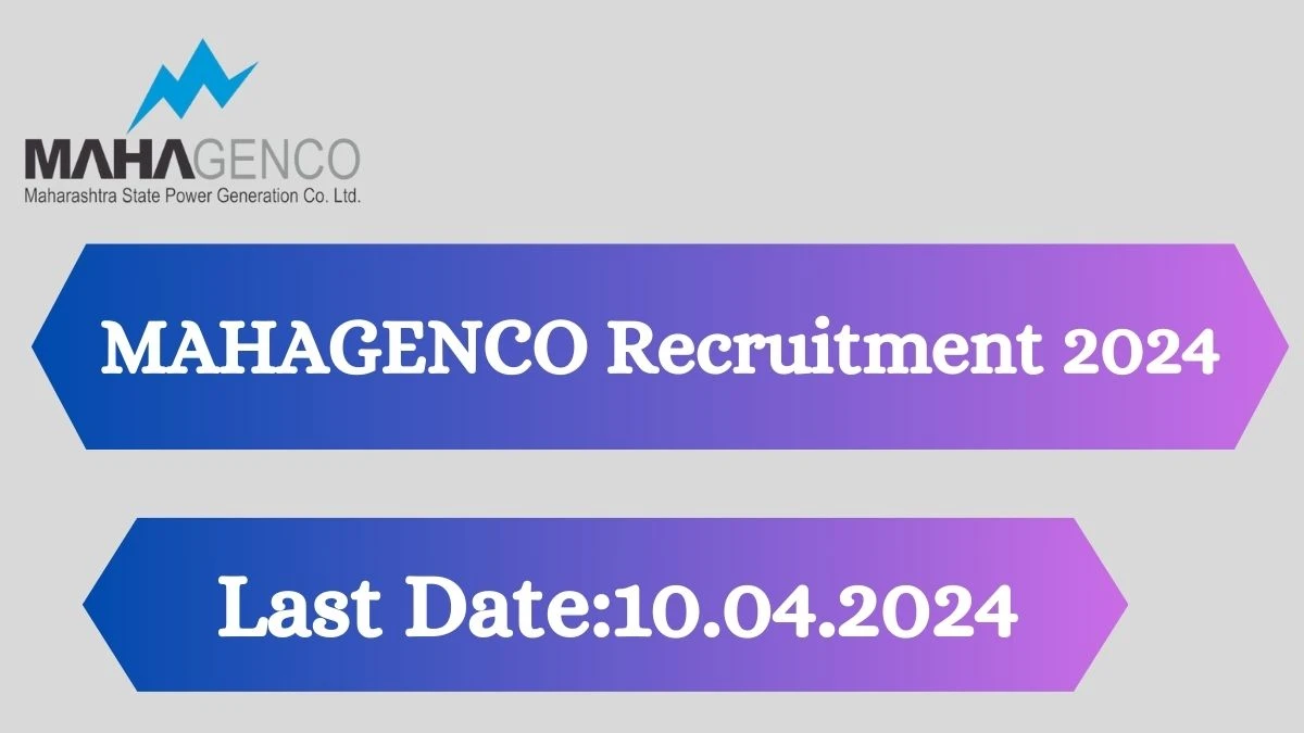 MAHAGENCO Recruitment 2024 - Latest Advisor Vacancies on 14 March 2024