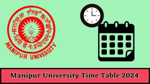 Manipur University Time Table 2024 (Released) manipuruniv.ac.in Download Manipur University Date Sheet Here