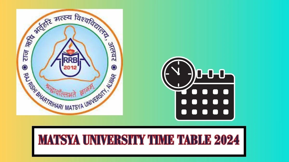 Matsya University Time Table 2024 (Declared) rrbmuniv.ac.in Download Matsya University Date Sheet Here