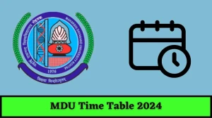 MDU Time Table 2024 (Available) mdu.ac.in Download MDU Date Sheet Here