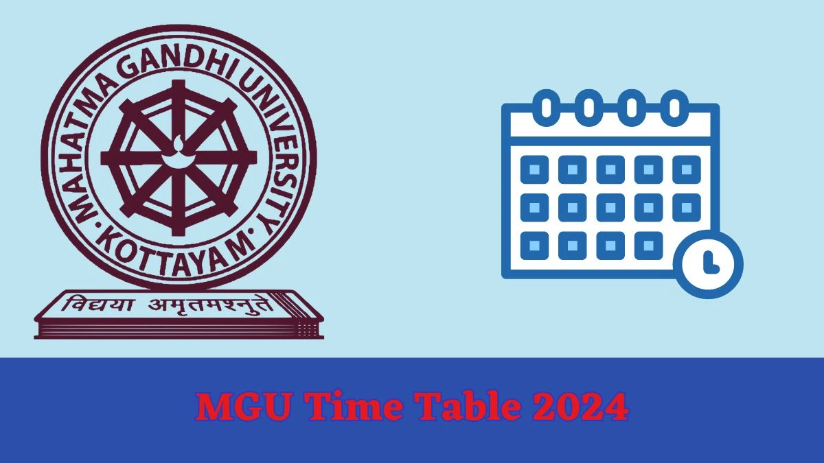 MGU Time Table 2024 (Link Out) mgu.ac.in Download MGU Date Sheet Here