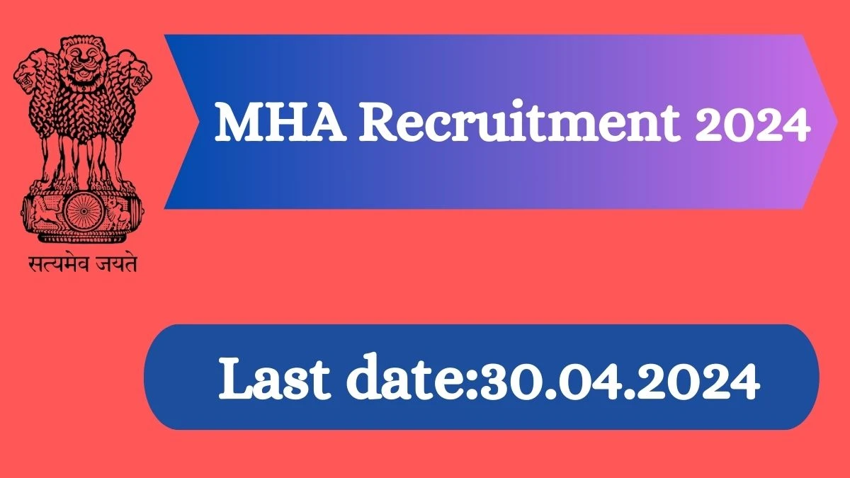 MHA Recruitment 2024 - Latest Head Constable Grade II Vacancies on 22 March 2024