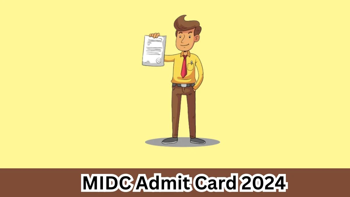 MIDC Admit Card 2024 Release Direct Link to Download MIDC Various Posts Admit Card midcindia.org - 30 March 2024