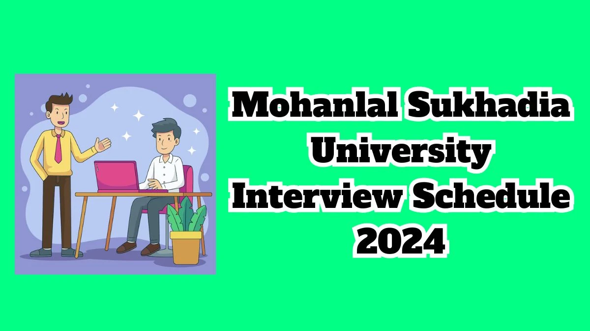 Mohanlal Sukhadia University Interview Schedule 2024 Announced Check and Download Mohanlal Sukhadia University Insectary Attendant at mlsu.ac.in - 18 March 2024