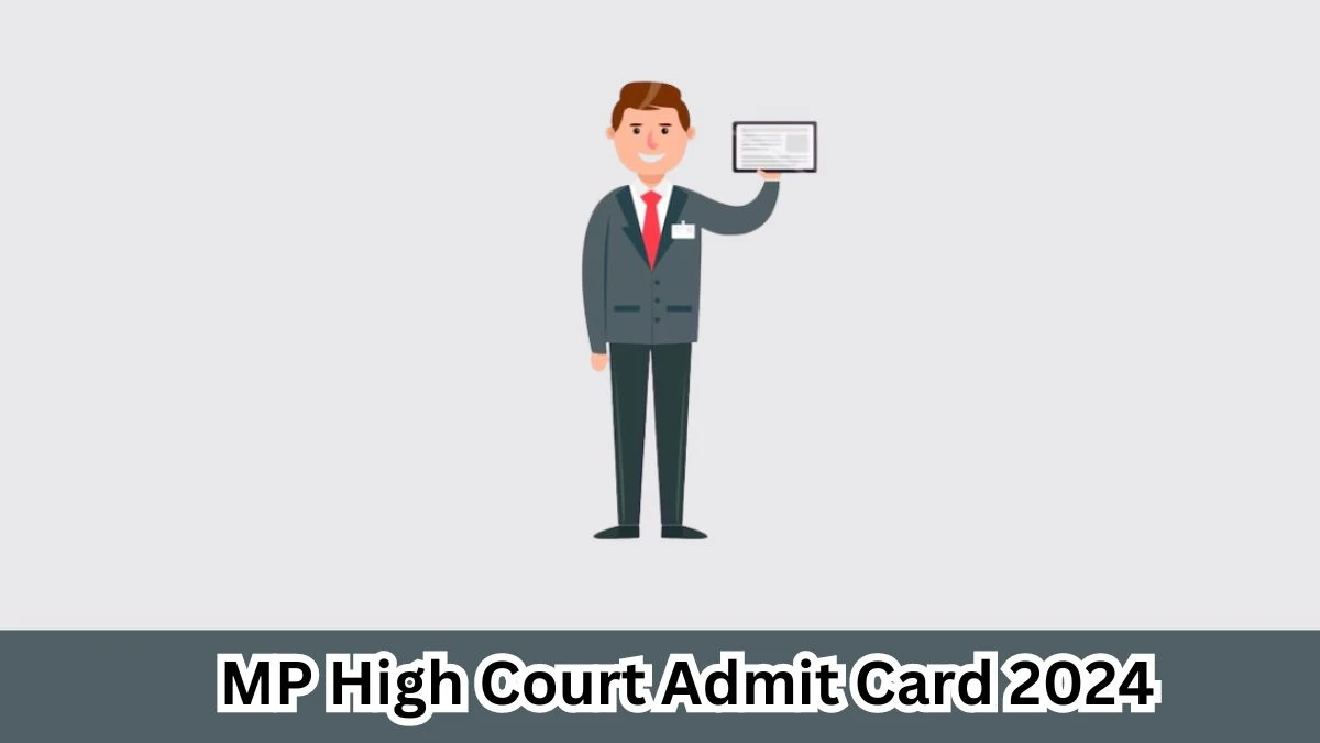 MP High Court Admit Card 2024 Release Direct Link to Download MP High Court Civil Judge Admit Card mphc.gov.in -  29 March 2024