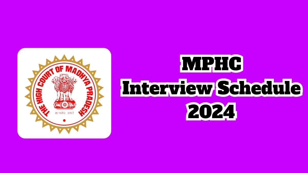 MPHC Interview Schedule 2024 Announced Check and Download MPHC District Judge at mphc.gov.in - 11 March 2024