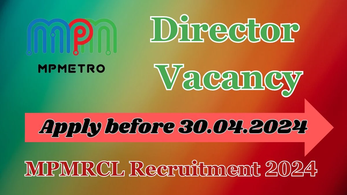 MPMRCL Recruitment 2024 - Latest Director  Vacancies on 26.03.2024