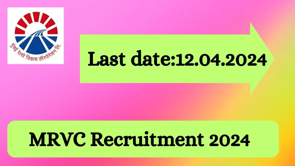 MRVC Recruitment 2024 - Latest Deputy General Manager or Senior Manager Vacancies on 30 March 2024