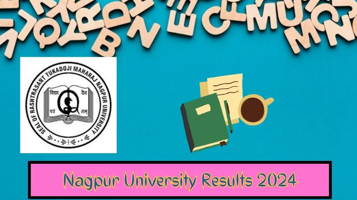 Nagpur University Results 2024 Released at nagpuruniversity.ac.in Check B.Tech. 7th Sem Result 2024