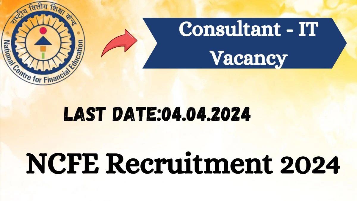 NCFE Recruitment 2024 - Latest Consultant - IT Vacancies on 29 March 2024