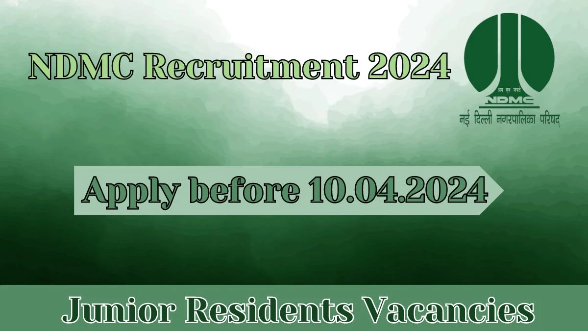 NDMC Recruitment 2024 | 08 Junior Residents vacancies Apply Now