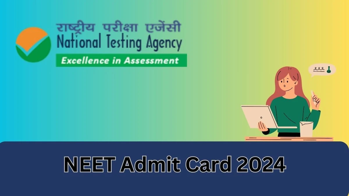 NEET Admit Card 2024 neet.ntaonline.in Check NEET Exam Hall Ticket Link, Exam Dates Details Here
