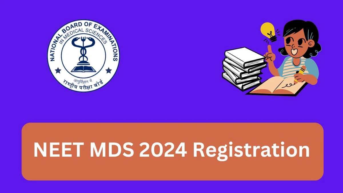 NEET MDS 2024 Registration (Closes Today) at natboard.edu.in, Check Direct Link Here