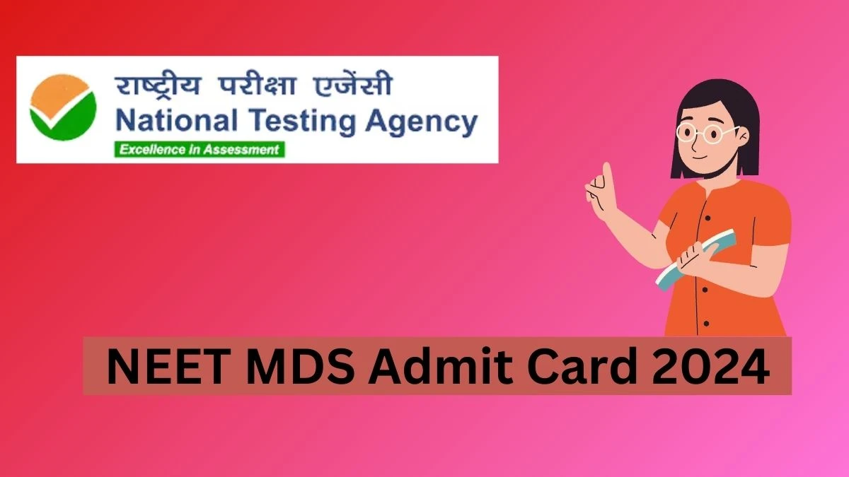 NEET MDS Admit Card 2024 (OUT) nbe.edu.in Check Direct Link Here