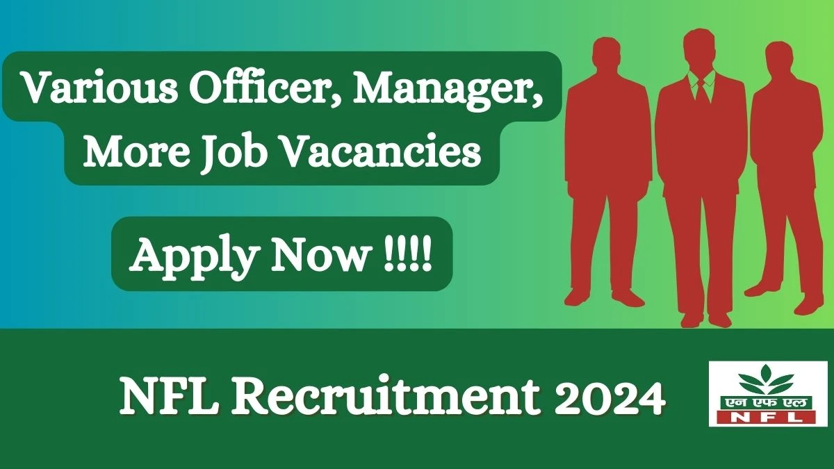 NFL Recruitment 2024 Apply online now for Senior Manager, Assistant Manager, More Job Vacancies Notification 04.03.2024