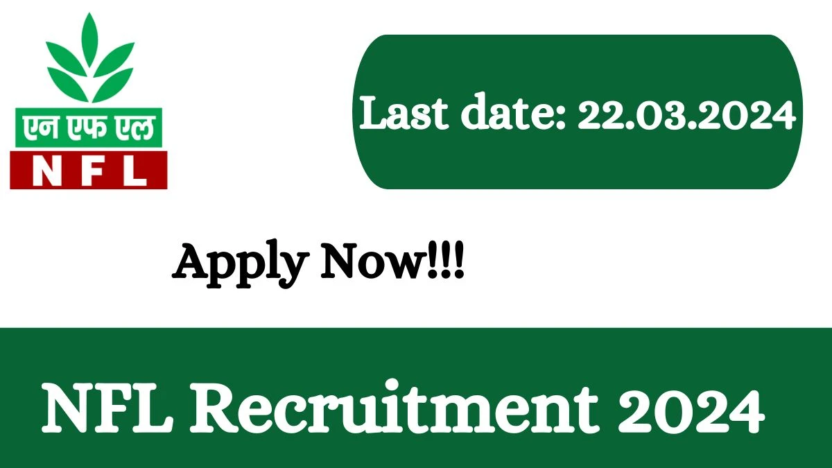 NFL Recruitment 2024 - Latest Senior Manager,Deputy Manager,Medical Officer And More Vacancies on 20 March 2024