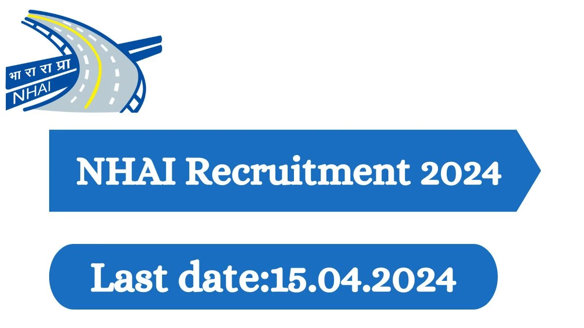 NHAI Recruitment 2024 - Latest General Manager Vacancies on 15 March 2024