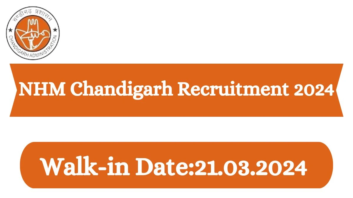 NHM Chandigarh Recruitment 2024 Walk-In Interviews for Medical Officer on 21.03.2024