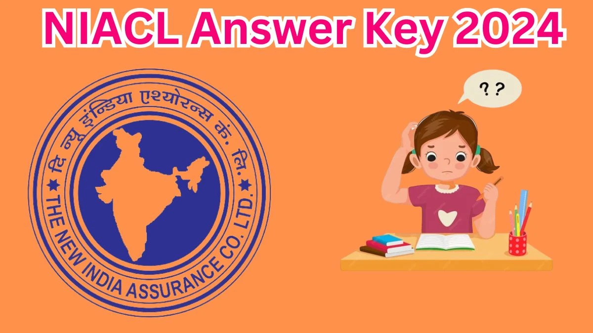 NIACL Answer Key 2024 to be declared at newindia.co.in, Assistant Download PDF Here 14 March 2024