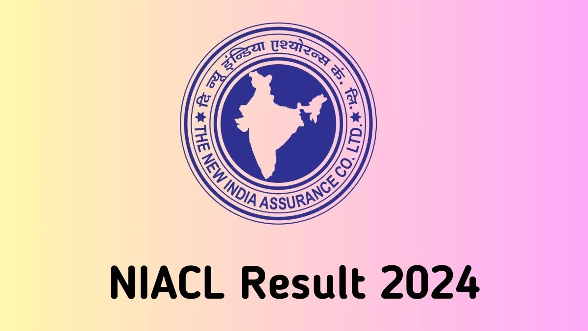 NIACL Result 2024 To Be out Soon Check Result of Assistant Direct Link Here at newindia.co.in - 05 March 2024