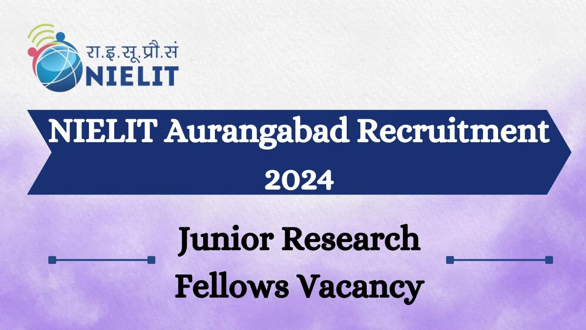 NIELIT Aurangabad Recruitment 2024 - Latest Junior Research Fellows Vacancies on 29 March 2024