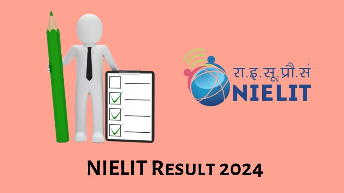 NIELIT Result 2024 Announced. Direct Link to Check NIELIT Various Posts