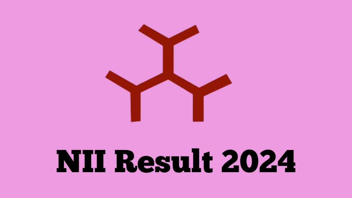 NII Result 2024 Announced. Direct Link to Check NII Consultant Result 2024 nii.res.in - 22 March 2024