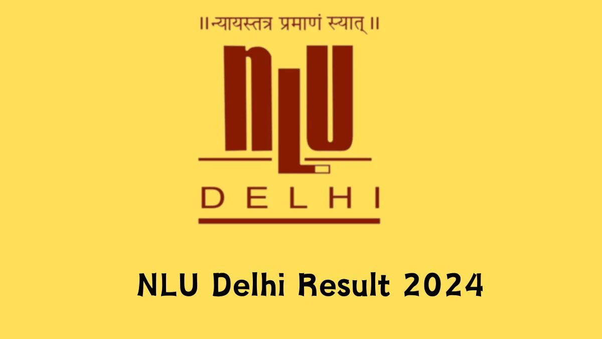 NLU Delhi Deputy Registrar and Assistant Registrar Result 2024 Announced Download NLU Delhi Result at nludelhi.ac.in - 15 March 2024