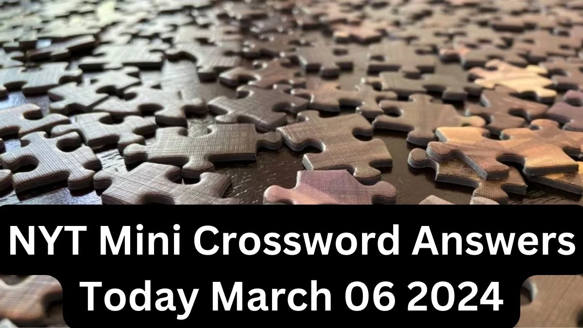 NYT Mini Crossword Answers Today March 06 2024