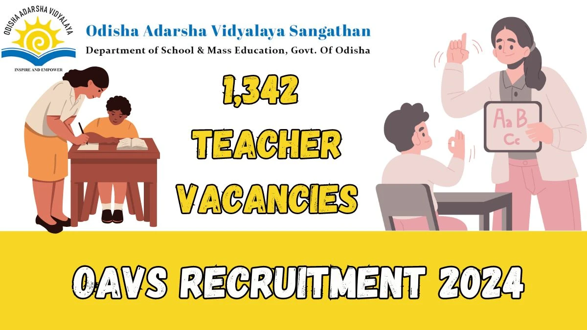 OAVS Recruitment 2024 - 1,342 Principal, Teachers Jobs Updated On 15 March 2024