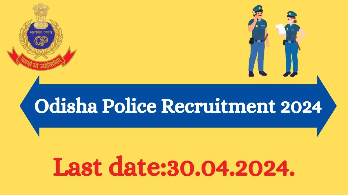 Odisha Police Recruitment 2024 - Latest Superintendent of Police Vacancies on 18 March 2024