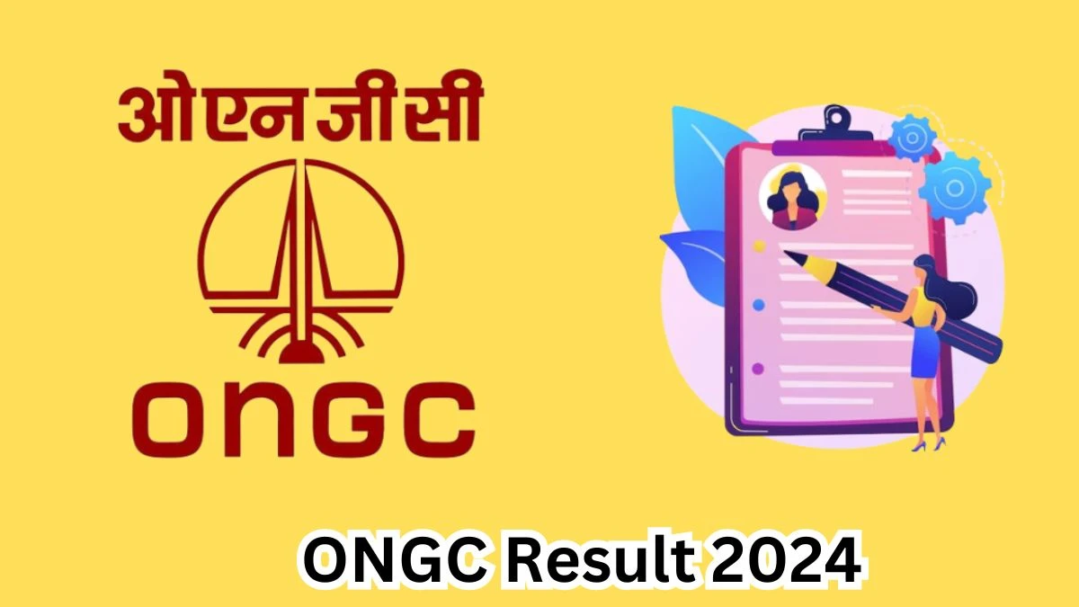 ONGC Result 2024 Announced. Direct Link to Check ONGC Graduate Trainees Result 2024 ongcindia.com - 19 March 2024