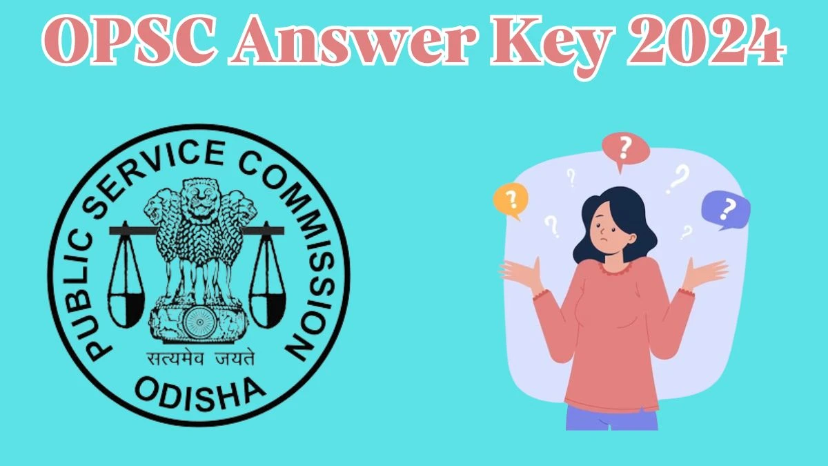 OPSC Answer Key 2024 Available for the Odisha Municipal Administrative Services Download Answer Key PDF at opsc.gov.in - 28 March 2024