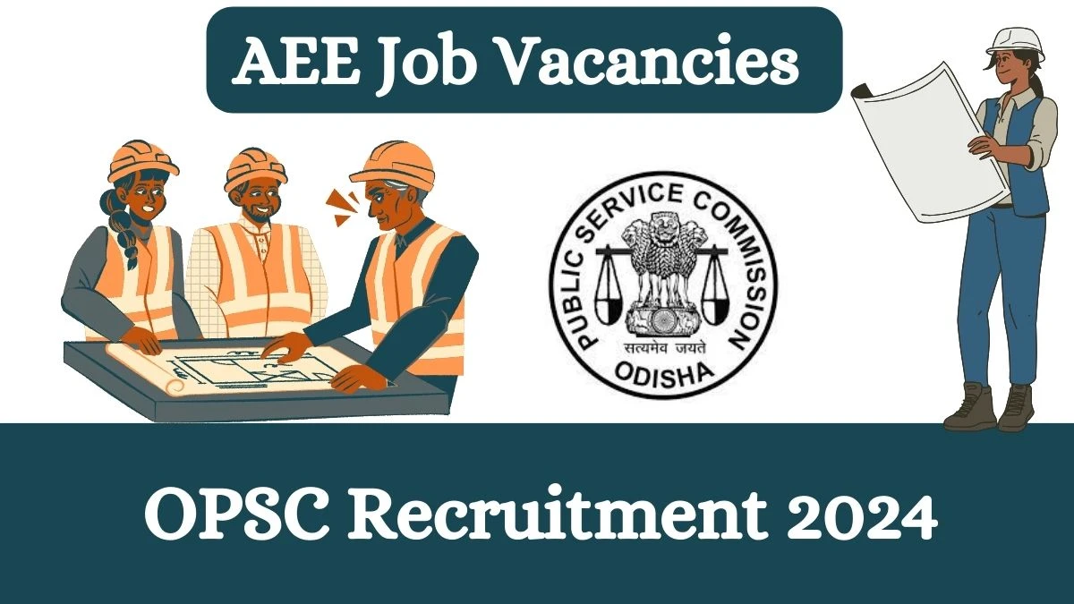 OPSC Recruitment 2024 Apply online now for Assistant Executive Engineer Job Vacancies Notification 07.03.2024