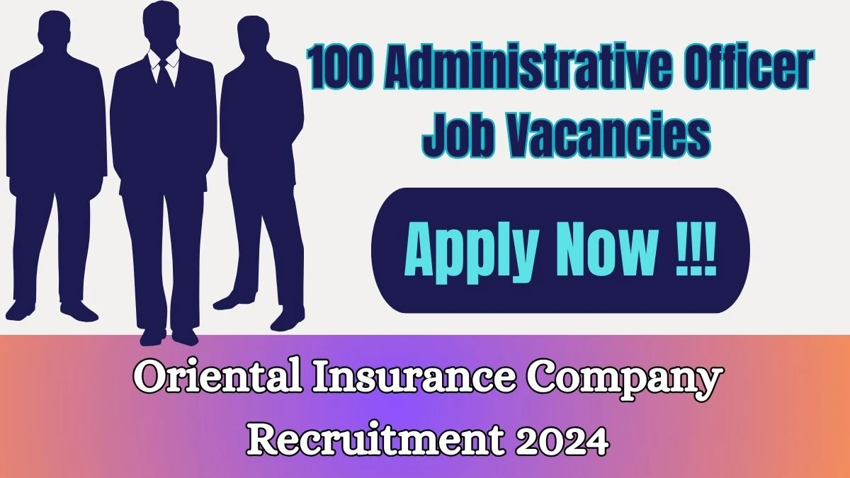 Oriental Insurance Company Recruitment 2024 100 Administrative Officer job vacancies Apply Now