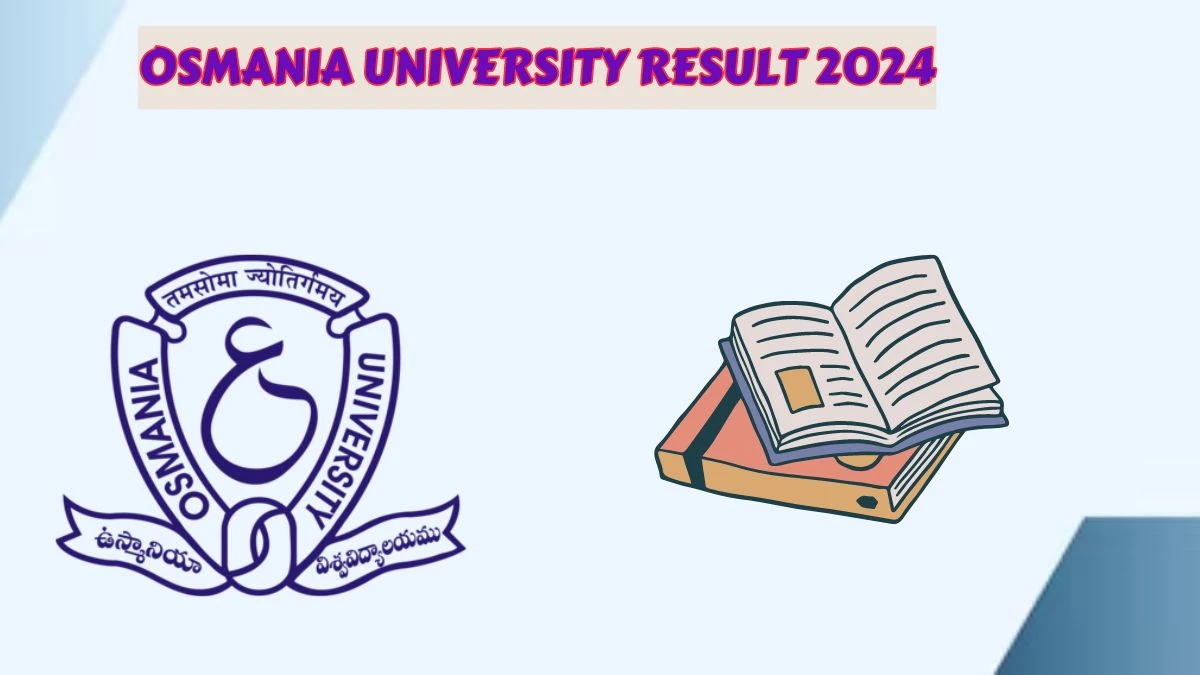 Osmania University Result 2024 (Announced) at osmania.ac.in