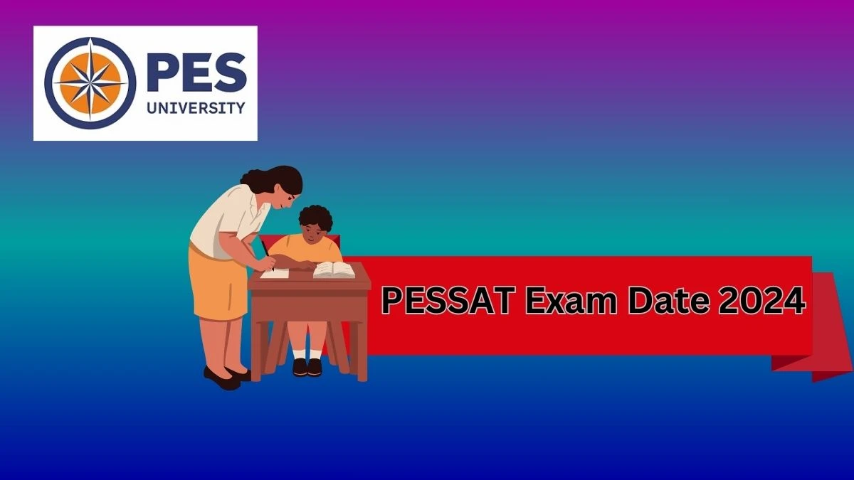 PESSAT Exam Date 2024 (Announced) Dates Details Here pessat.com