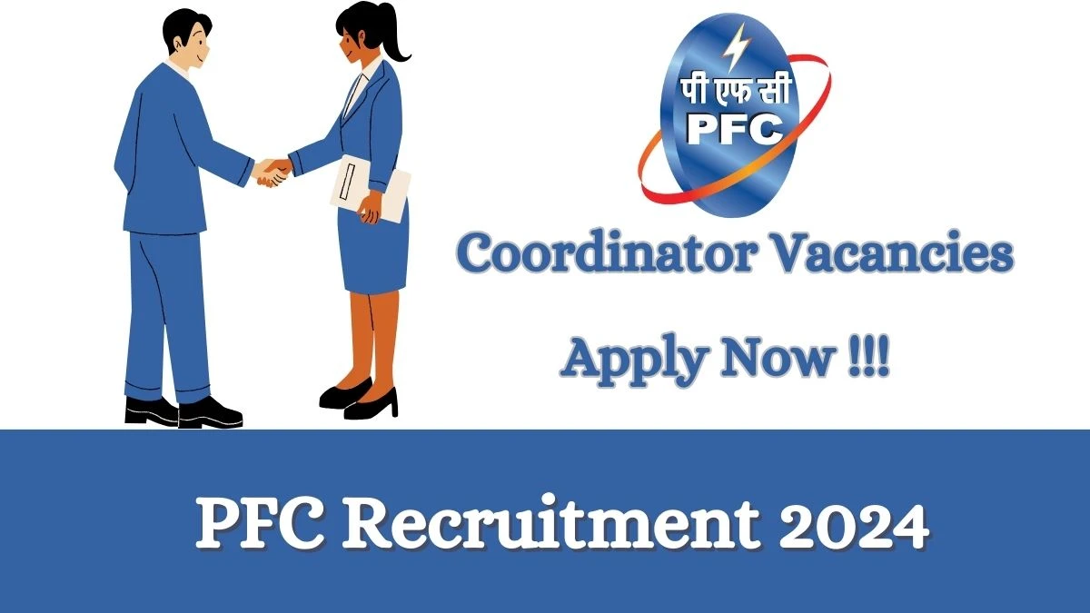 PFC Recruitment 2024 Apply online now for Coordinator Job Vacancies Notification 01.03.2024