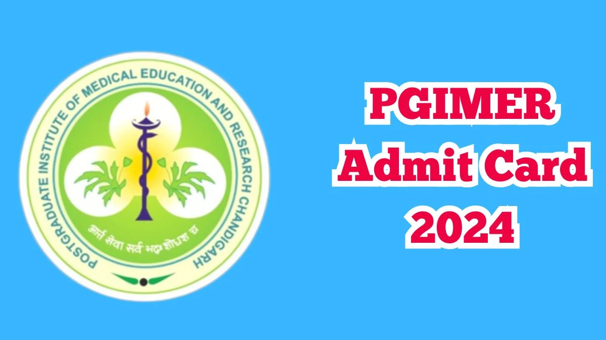 PGIMER Admit Card 2024 Released @ pgimer.edu.in March 12 2024