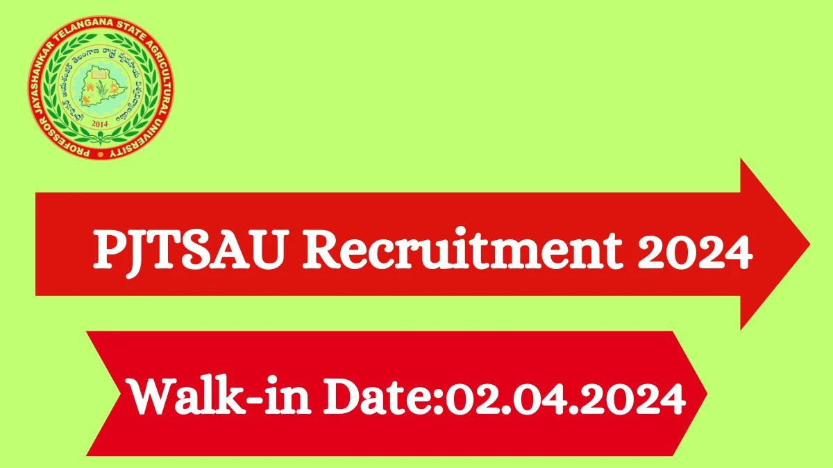 PJTSAU Recruitment 2024 Walk-In Interviews for Teaching Associate on 02.04.2024