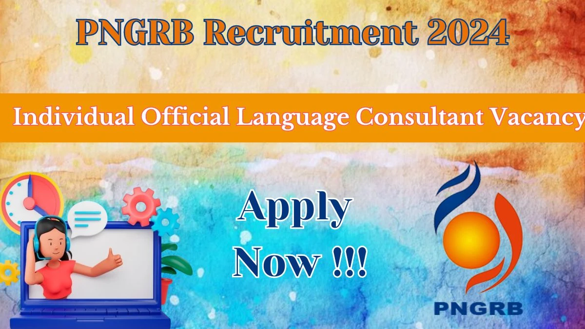 PNGRB  Recruitment 2024 - Latest Individual Official Language Consultant job Vacancies on 26th March 2024