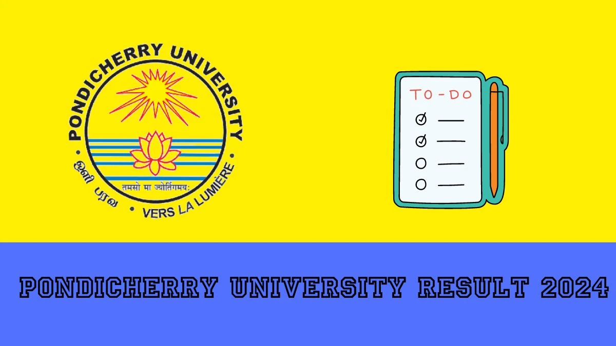 Pondicherry University Result 2024 (OUT) at exam.pondiuni.edu.in Check B.Sc.(NURSING) Exam Result Details Here - 05 Mar 2024